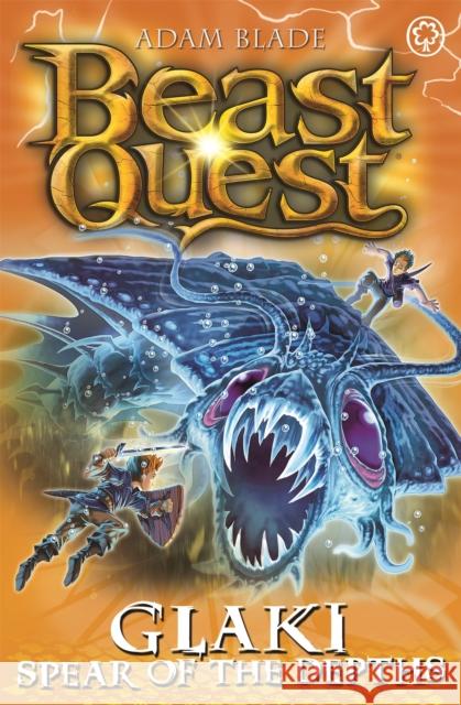 Beast Quest: Glaki, Spear of the Depths: Series 25 Book 3 Adam Blade 9781408361887 Orchard Books - książka