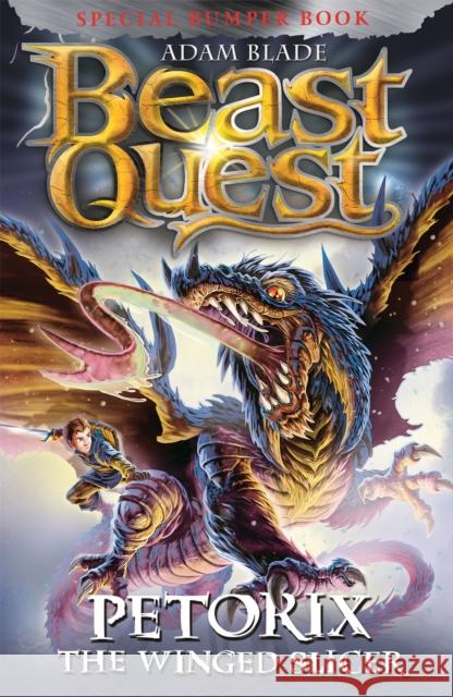 Beast Quest: Petorix the Winged Slicer: Special 24 Adam Blade 9781408357835 Hachette Children's Group - książka