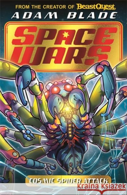 Beast Quest: Space Wars: Cosmic Spider Attack: Book 3 Adam Blade 9781408368008 Hachette Children's Group - książka