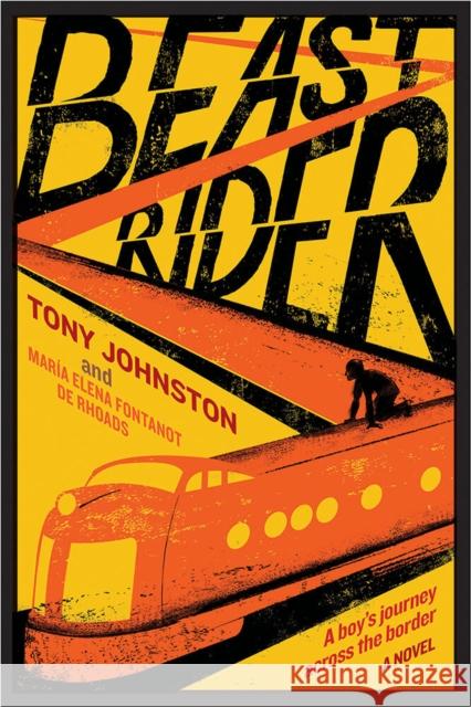 Beast Rider: A Boy's Journey Beyond the Border Johnston, Tony 9781419733635 Amulet Books - książka