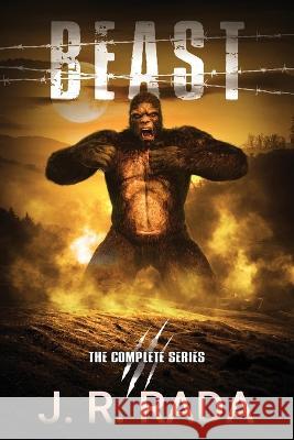 Beast: The Complete Series J R Rada 9781735289045 Legacy Publishing - książka