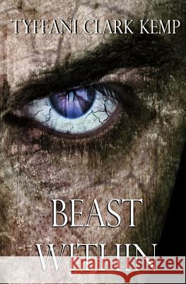 Beast Within Tyffani Clar 9781482774733 Createspace - książka