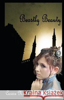 Beastly Beauty Carissa Marks 9781490494524 Createspace - książka