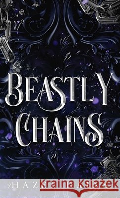 Beastly Chains Hazel Dains 9781998319909 Weathered & Well Press - książka