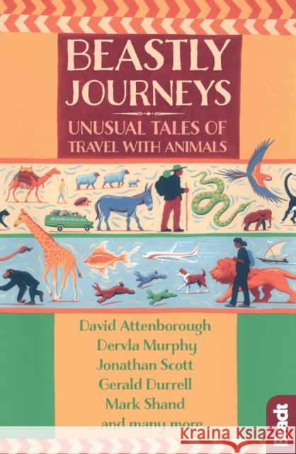 Beastly Journeys: Unusual Tales of Travel with Animals Murphy, Dervla 9781784770815 Bradt Travel Guides - książka