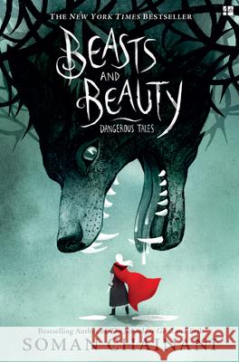 Beasts and Beauty: Dangerous Tales Soman Chainani 9780008224523 HarperCollins Publishers - książka