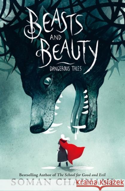 Beasts and Beauty: Dangerous Tales Soman Chainani Julia Iredale 9780062652638 HarperCollins - książka