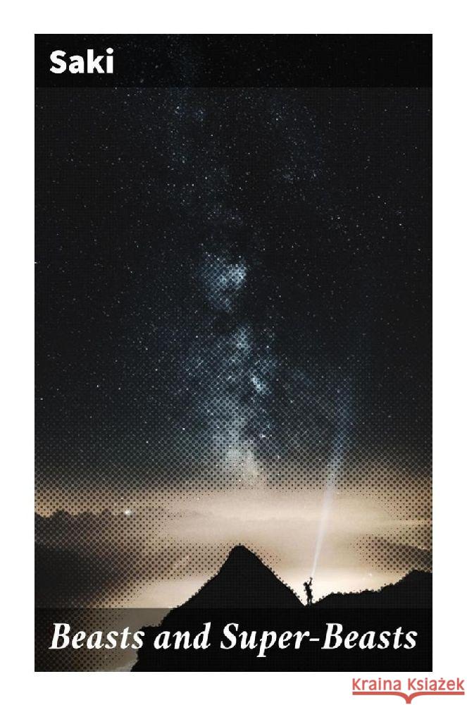 Beasts and Super-Beasts Saki 9788027284535 Good Press - książka