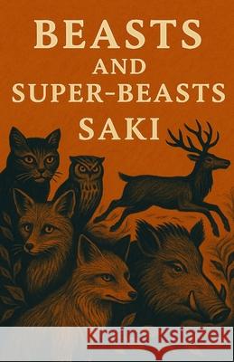 Beasts And Super Beasts(Illustrated) Saki                                     Micheal Smith 9784320677050 Micheal Smith - książka