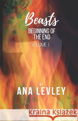 Beasts: Beginning of the End Ana Levley 9781718092143 Independently Published - książka