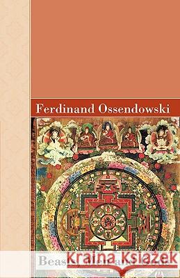 Beasts, Men and Gods Ferdinand Ossendowski 9781605120560 Akasha Classics - książka