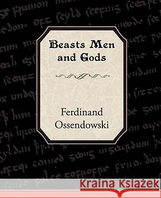 Beasts Men and Gods Ferdinand Ossendowski 9781605979922 STANDARD PUBLICATIONS, INC - książka