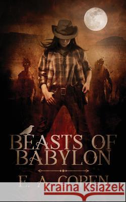 Beasts of Babylon E. a. Copen 9781548432393 Createspace Independent Publishing Platform - książka