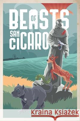 Beasts of San Cicaro A R Aston, James Fadeley, Jonathan Ward 9781946289056 Thunderbird Studios - książka