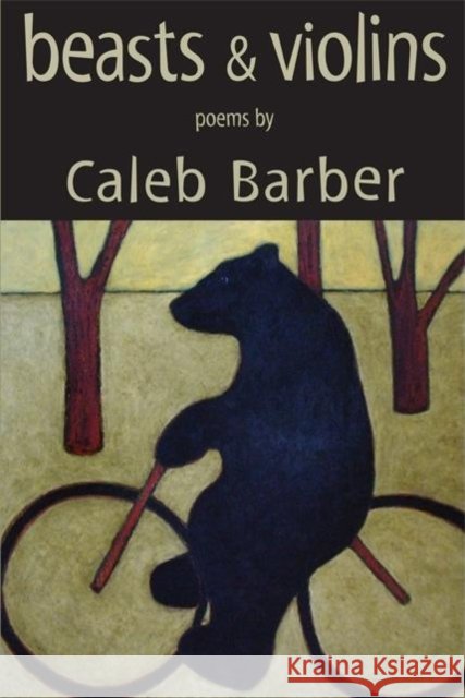 Beasts & Violins Caleb Barber 9781597094696 Red Hen Press - książka