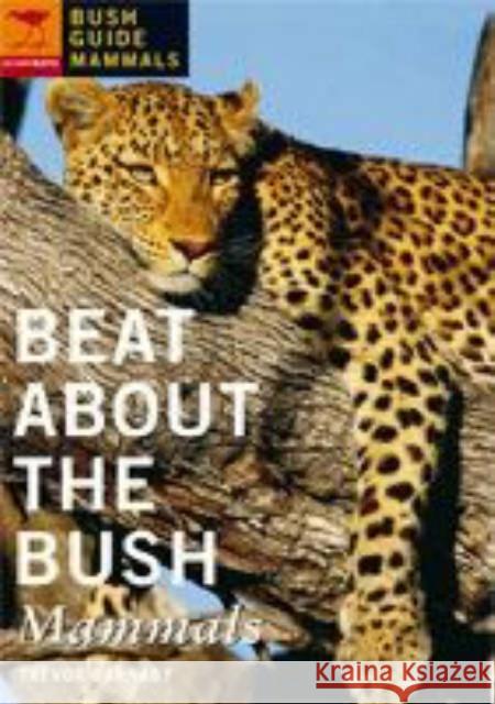 Beat About the Bush : Mammals Trevor Carnaby 9781770092402  - książka