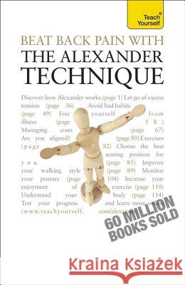 Beat Back Pain with the Alexander Technique Craze, Richard 9781444101027  - książka