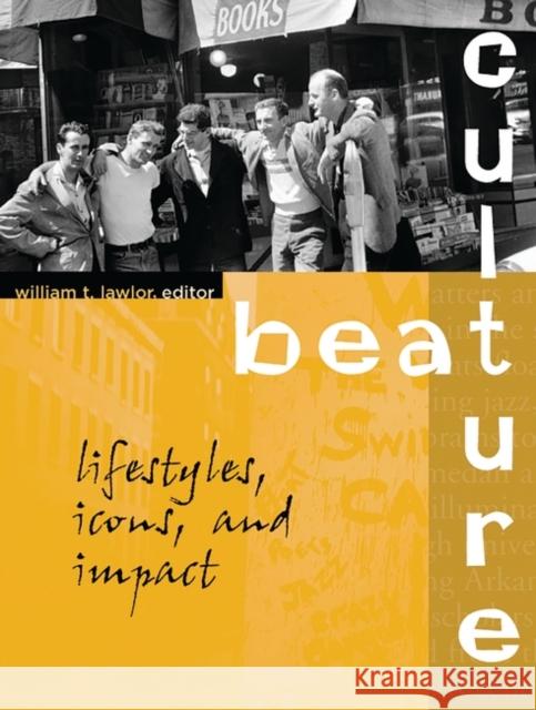 Beat Culture: Lifestyles, Icons, and Impact Lawlor, William T. 9781851094004 ABC-Clio - książka