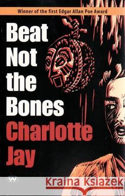 Beat Not the Bones Charlotte Jay 9781862542877 Wakefield Press - książka