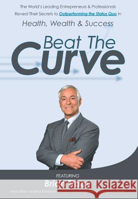 Beat the Curve Brian Tracy Nick, Esq. Nanton Jw, Esq. Dicks 9780996688710 Celebrity PR - książka