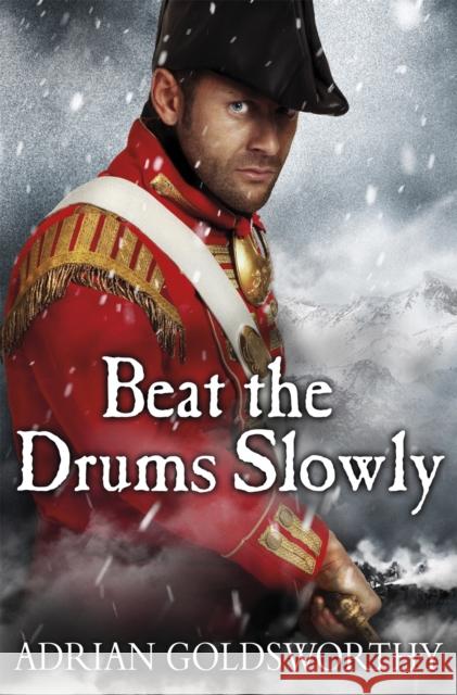 Beat the Drums Slowly Adrian Goldsworthy 9781780224947 Orion Publishing Co - książka