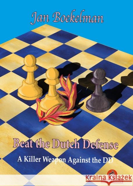 Beat the Dutch Defense Jan Boekelman 9789464201581 Thinkers Publishing - książka