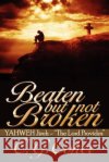 Beaten But Not Broken: YAHWEH Jireh- The Lord Provides Coker, C. G. 9781434325648 Authorhouse