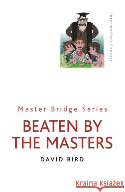 Beaten By The Masters David Lyster Bird 9780304357710 ORION PUBLISHING CO - książka