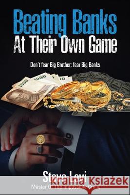 Beating Banks At Their Own Game Steve Levi 9781594338229 Publication Consultants - książka