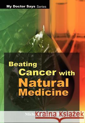 Beating Cancer with Natural Medicine Michael Lam 9781410732422 Authorhouse - książka