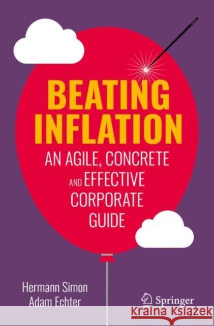 Beating Inflation: An Agile, Concrete and Effective Corporate Guide Hermann Simon Adam Echter 9783031200922 Springer International Publishing AG - książka