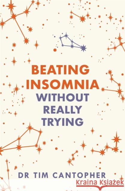 Beating Insomnia: Without Really Trying Tim Cantopher 9781529329131 John Murray Press - książka
