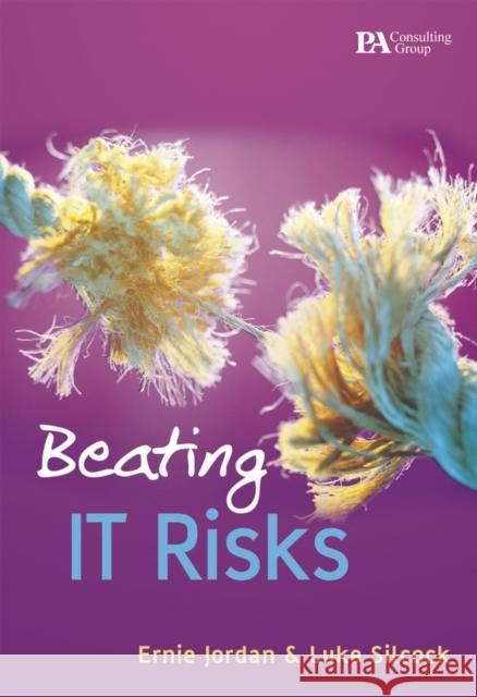 Beating IT Risks E. Jordan Luke Silcock 9780470021903 JOHN WILEY AND SONS LTD - książka