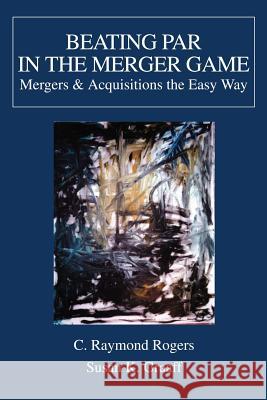 Beating Par In The Merger Game: Mergers Graaff, Susan K. 9780595263318 Writers Club Press - książka