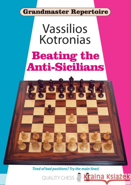 Beating the Anti-Sicilians Vassilios Kotronias 9781907982637 Quality Chess UK LLP - książka