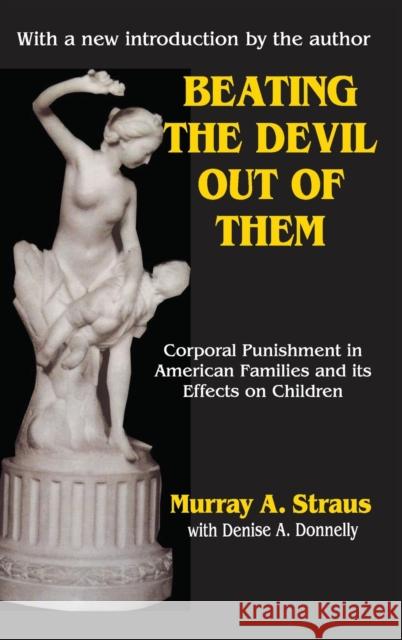 Beating the Devil Out of Them: Corporal Punishment in American Children Valerie Bentz 9781138519251 Routledge - książka