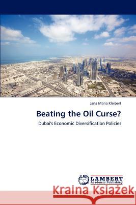 Beating the Oil Curse? Jana Maria Kleibert 9783659180606 LAP Lambert Academic Publishing - książka