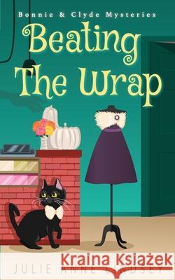 Beating the Wrap Julie Anne Lindsey 9781954878112 Cozy Queen Publishing LLC - książka