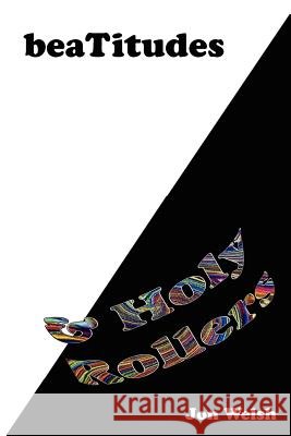 Beatitudes and Holy Rollers Jon Welsh 9780984676118 Undine Press - książka