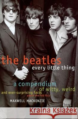 Beatles: Every Little Thing Maxwell MacKenzie 9780380796984 HarperCollins Publishers - książka