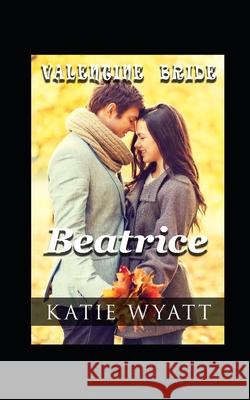 Beatrice Katie Wyatt 9781658230728 Independently Published - książka