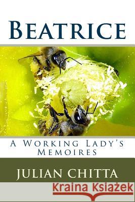 Beatrice: A Working Lady's Memoires Julian Chitta 9781496010865 Createspace - książka