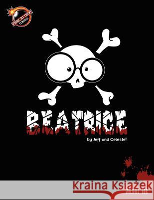 Beatrice: Volume One Jeff and Celeste! 9781105622663 Lulu.com - książka