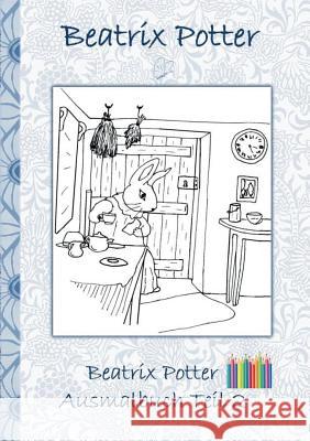 Beatrix Potter Ausmalbuch Teil 2 ( Peter Hase ): Malbuch, ausmalen, kolorieren, Original, Buntstifte, Filzer, Bleistift, Aquarell, Klassiker, Schulkin Potter, Beatrix 9783752841251 Books on Demand - książka