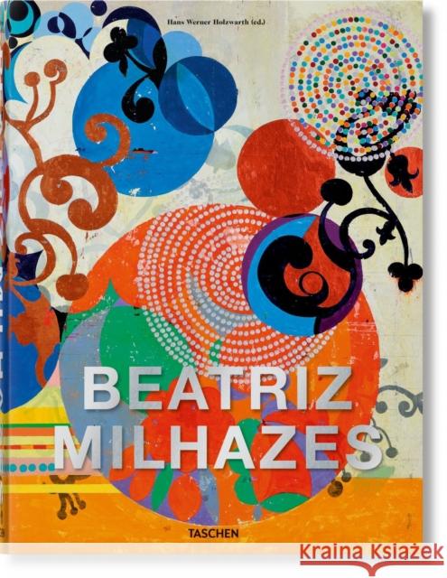 Beatriz Milhazes Holzwarth, Hans Werner 9783836584630 Taschen GmbH - książka