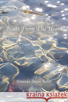 Beats From The Heart Amanda-Jayne Kohn 9781387279838 Lulu.com - książka
