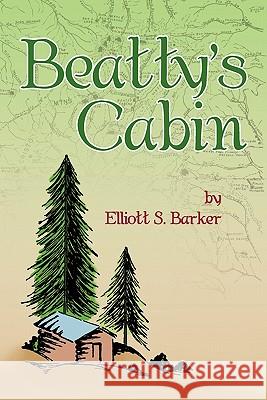 Beatty's Cabin Elliott S. Barker 9781426960598 Trafford Publishing - książka