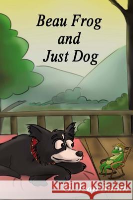 Beau Frog and Just Dog G. Jean Smith 9781493571482 Createspace - książka