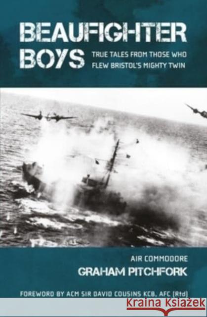 Beaufighter Boys: True Tales from those who flew Bristol's Mighty Twin Graham Pitchfork 9781911667162 Grub Street Publishing - książka