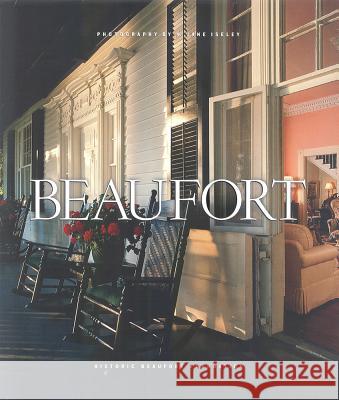 Beaufort N. Jane Iseley Historic Beaufort Foundation             N. Jane Isely 9780965789110 Historic Beaufort Foundation - książka
